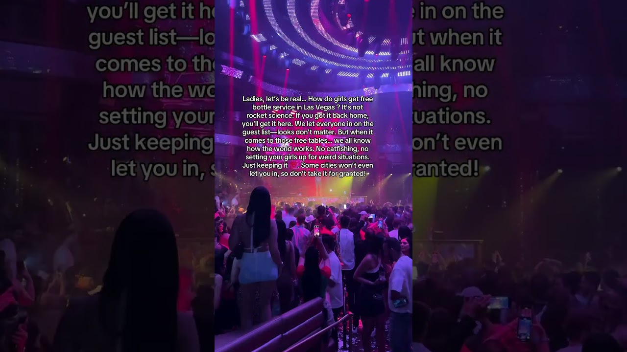 How do girls get free bottle service at clubs in Las Vegas. 