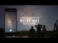 How to photograph the Milky Way with Smartphone Tutorial (2021)