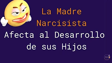 ¿Las madres provocan narcisismo?