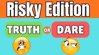 Risky Truth or Dare Questions That Will Test Your Friendship