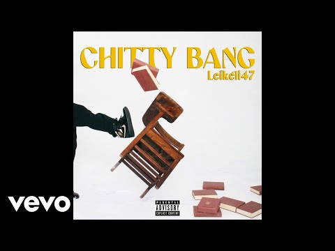 Leikeli47 - Chitty Bang (Audio)