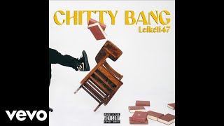 Leikeli47 - Chitty Bang