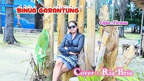 Ria Bria||Cover :BINUA GARANTUNG #Cipta : Firmus
