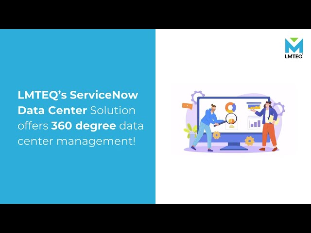 360 Degree Data Center Management with LMTEQ’s ServiceNow Data Center Solution class=