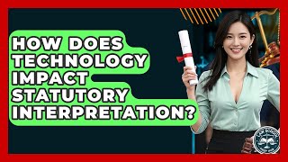 How Does Technology Impact Statutory Interpretation? - Law School Prep Hub