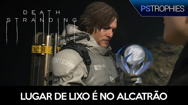 Death Stranding - Lugar de lixo é no alcatrão - Guia de Troféu 🏆 / Conquista