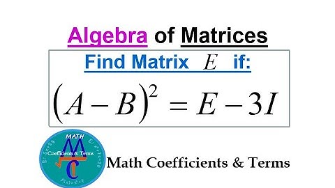 Algebra of Matrices (+) (-) (x) (5 solved Questions)