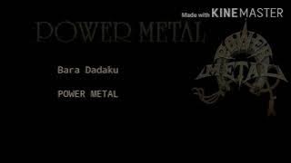 Power metal-Bara dadaku(Lyric)