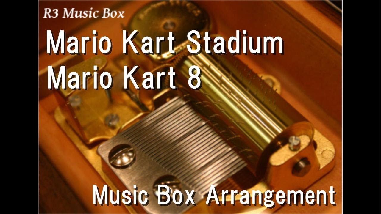 Mario Kart Stadium/Mario Kart 8 [Music Box] - YouTube