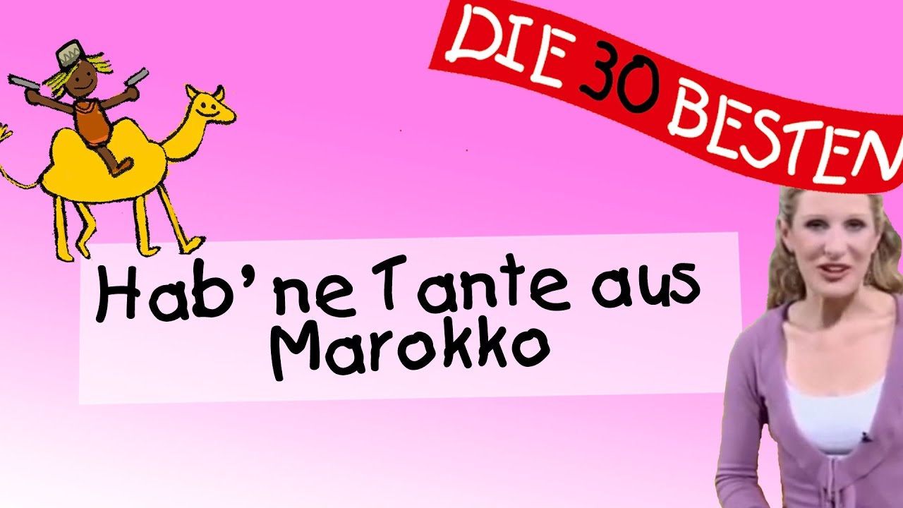 Kinderlieder Hab Ne Tante Aus Marokko