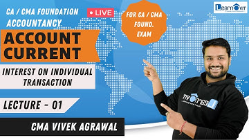 🔴#01 Account current | Concept and Interest on individual transaction method | CA, CMA foundation