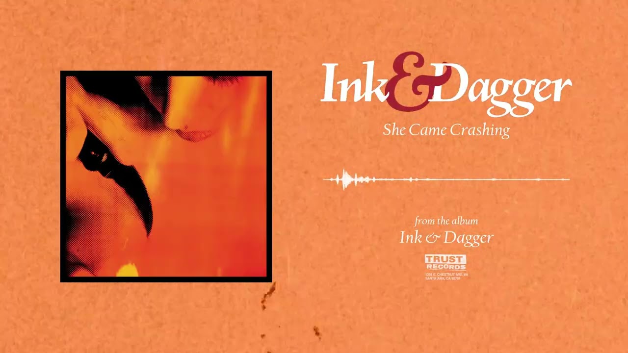 Ink & Dagger - She Came Crashing
