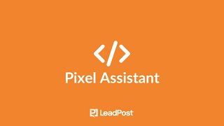 How to Use the Pixel Assistant to Add the LeadPost Pixel