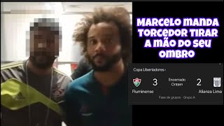 Marcelo do Fluminense manda torcedor tirar a mão do seu ombro