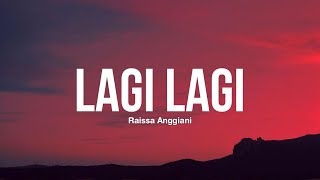 Raissa Anggiani - Lagi Lagi (Lirik)