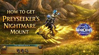 How To Get The Preyseekers Nightmare Mount Wow Midnight Season 1 Guide