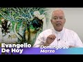 EVANGELIO DE HOY, Domingo 20 De Marzo De 2022 - Cosmovision