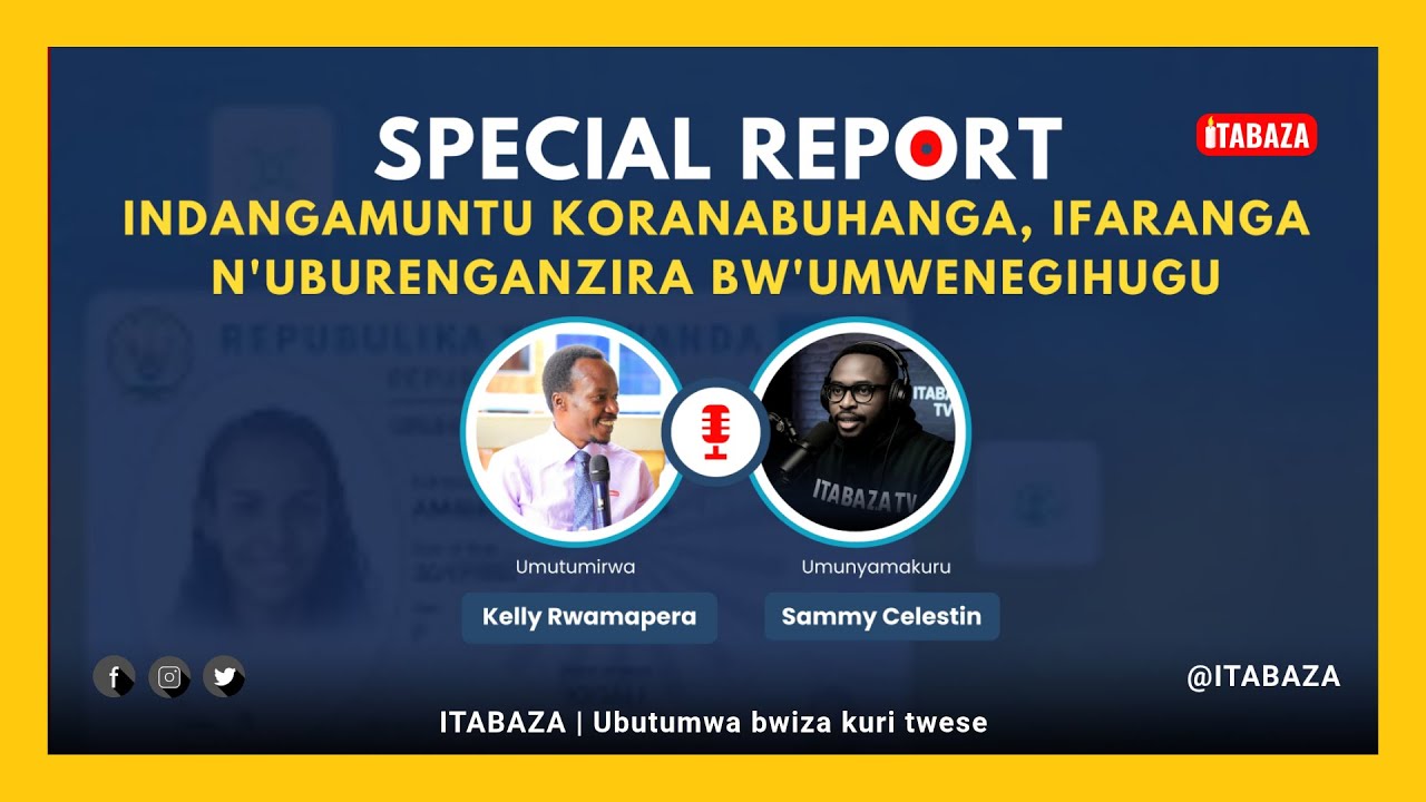 Indangamuntu Koranabuhanga: Nyuma y'Ibimenyetso Ndangamiterere Habaho Akarengane - Kelly Rwamapera