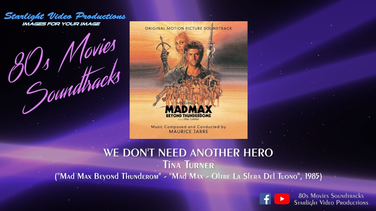 We Don't Need Another Hero Tina Turner ("Mad Max Beyond Thunderdome