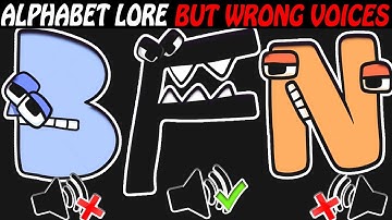 ALPHABET LORE but Wrong Voices (A-Z...)
