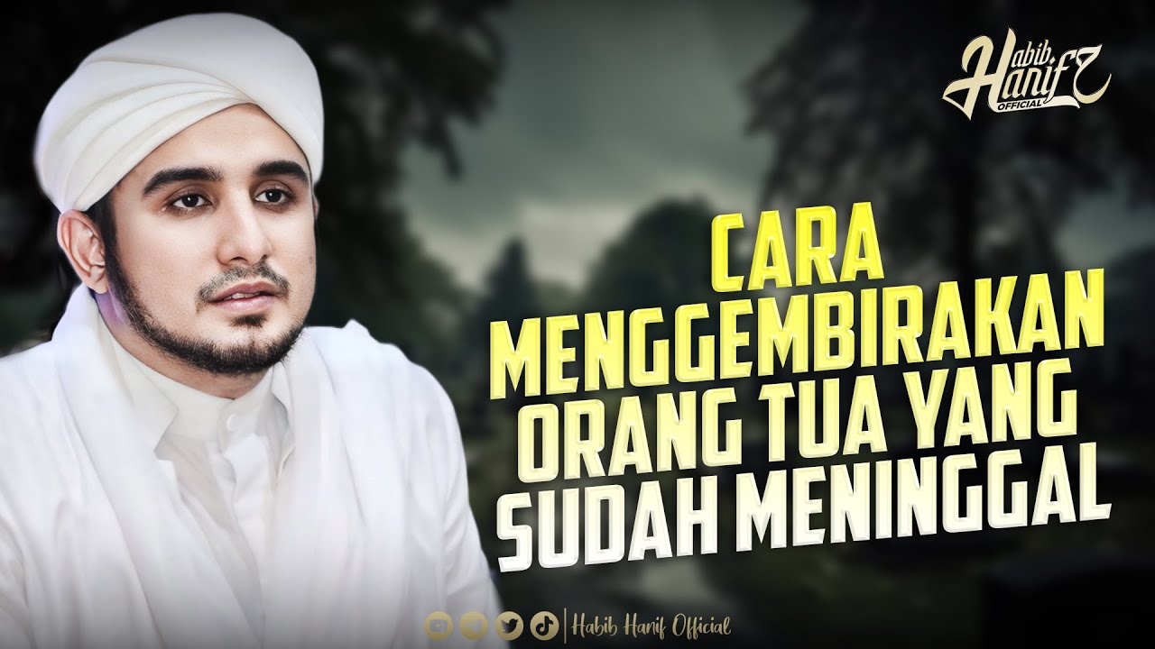 Cara Menggembirakan Orang Tua Yang Sudah Meninggal | Dr, Habib Hanif Alathas