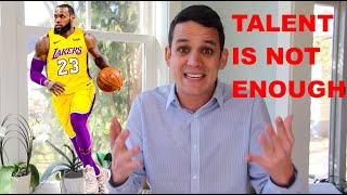 Your Talent is Not Enough
