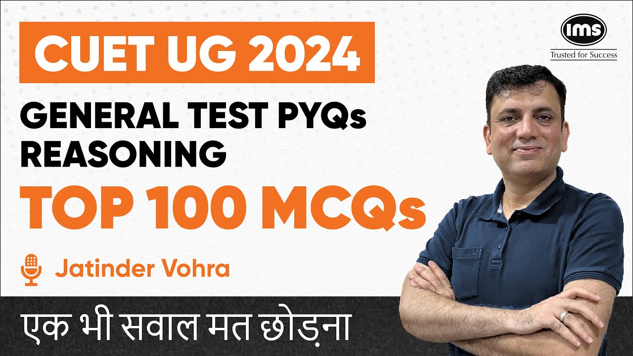 Top 100 MCQs | General Test PYQs - 1 | Reasoning | CUET UG 2024 ...