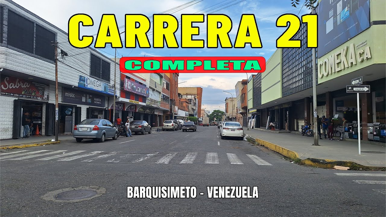 ASI ESTA la Carrera 21 en Barquisimeto Venezuela, 2025, un recorrido completo