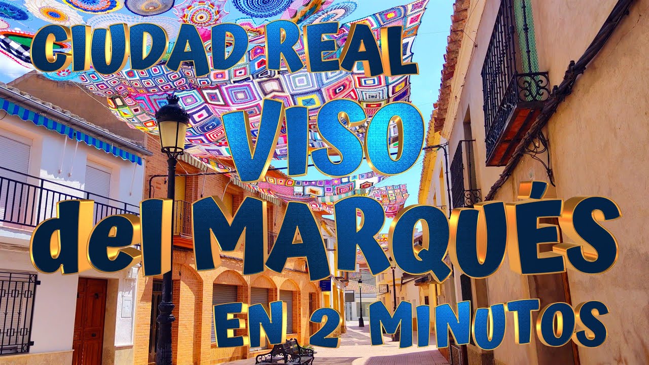 Conoce VISO DEL MARQUÉS en dos minutos. En CIUDAD REAL, CASTILLA LA MANCHA.