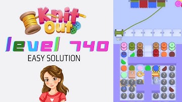Knit Out Level 740 Easy Game Solution Walkthrough 
