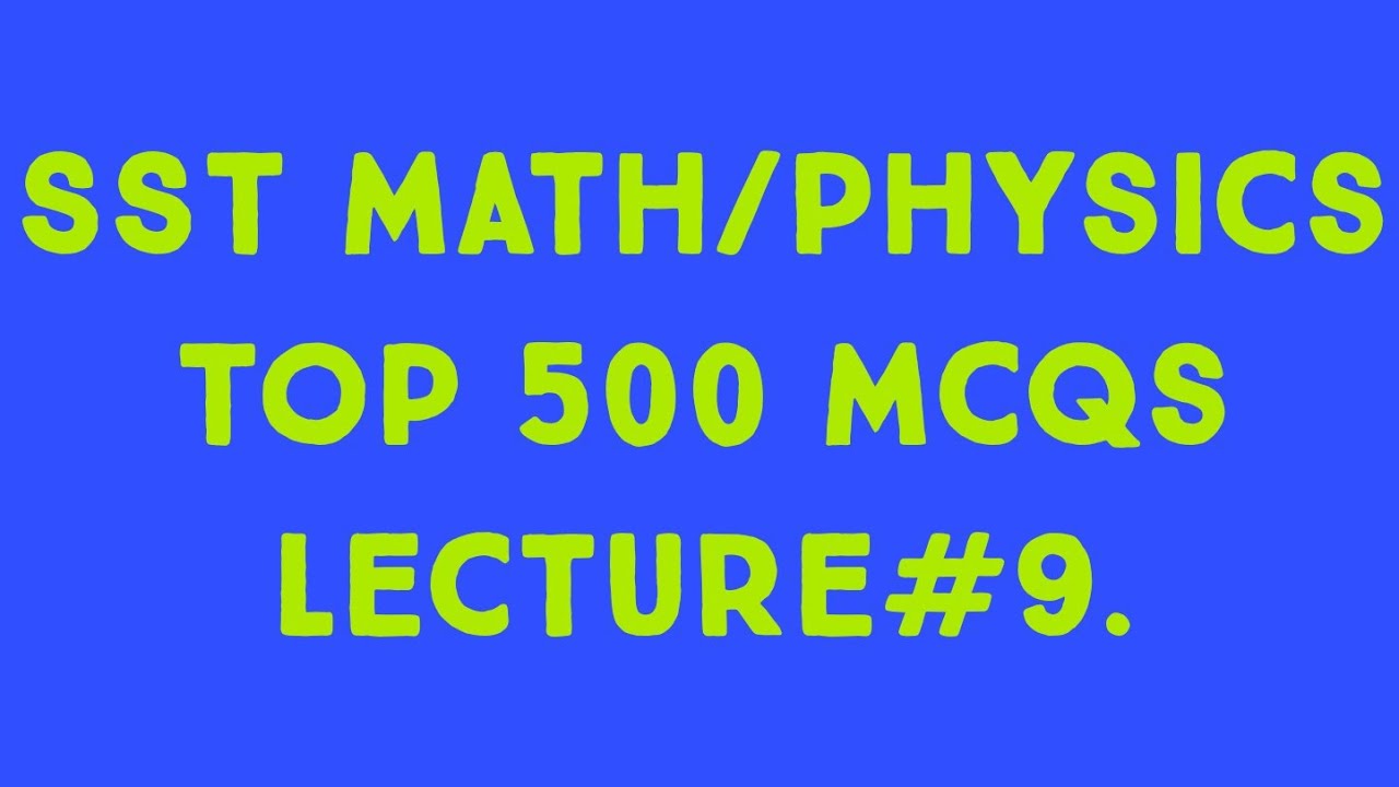 SST Math Physics Lecture#9.