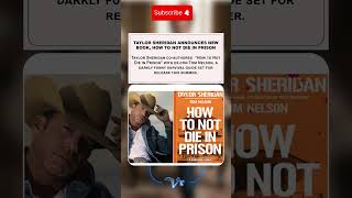 Taylor Sheridan Announces Book How to Not Die in Prison #shorts
