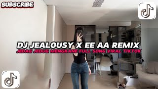 DJ JEALOUSY X EE AA REMIX | JEDAG JEDUG MENGKANE FULL SONG VIRAL TIKTOK TERBARU 2026!!