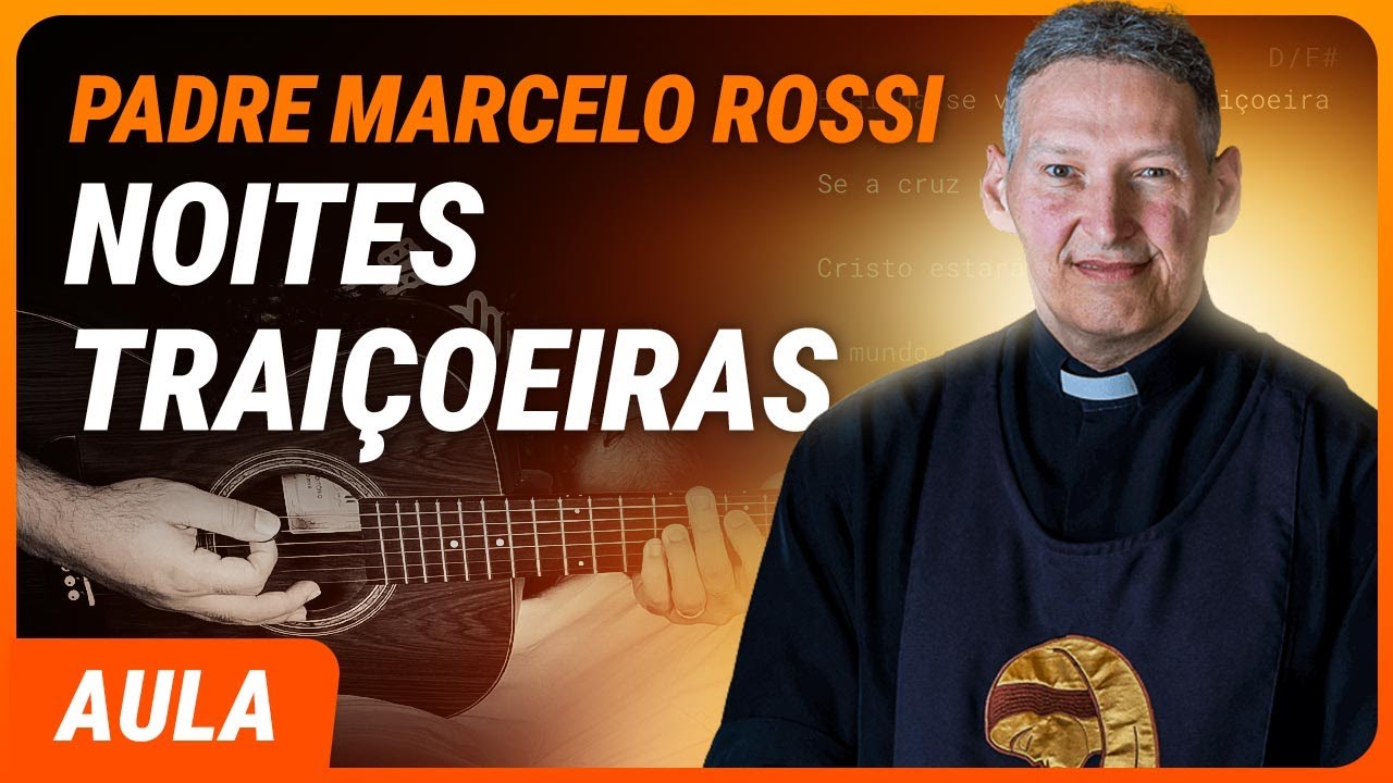 NOITES TRAIÇOEIRAS - Padre Marcelo Rossi | Como tocar no violão