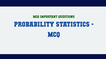 Probability Statistics - MCQ MCQ Questions