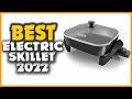 Top 10 Best Electric Skillets In 2022
