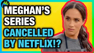 Meghan Markle Axed By Netflix Affer Failing Their Ratings Test?