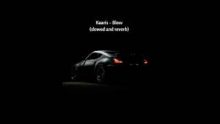 Kaaris - Blow (slowed and reverb)