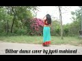 Dilbar dance  dance by  jyoti mahiwal norafatehi nehakakkar