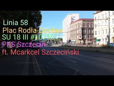 Szczecin Linia 58 Plac Rodła-Gocław SU 18 III #10755 ft. Mcarkcel Szczeciński