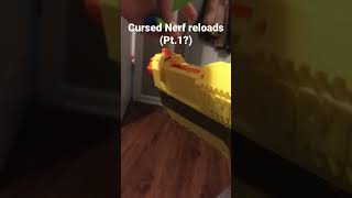 Cursed Nerf reloads (Pt.1) #cursed #nerf #gun