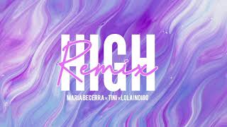 High Remix - Maria Becerra × TINI × Lola Indigo (Lyrics)