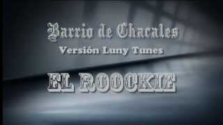 Barrio de Chacales (versión Luny Tunes) - EL ROOCKIE