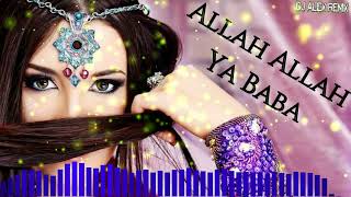 Super Arabeasca Allah Allah Ya Baba   Mega Hit  Remix