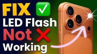 How to Fix LED Flash Alert Not Working on iPhone? Do This Now!