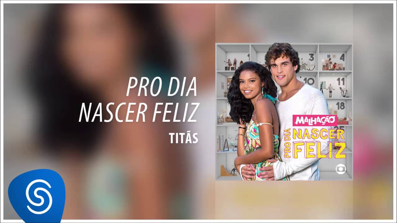 Conheca E Ouca A Trilha Sonora Da Novela Malhacao Pro Dia Nascer Feliz
