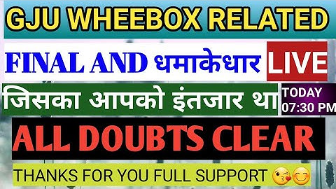 Gju Wheebox Related All Doubt Clear Filal Live Discussion