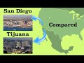 San Diego and Tijuana Compared