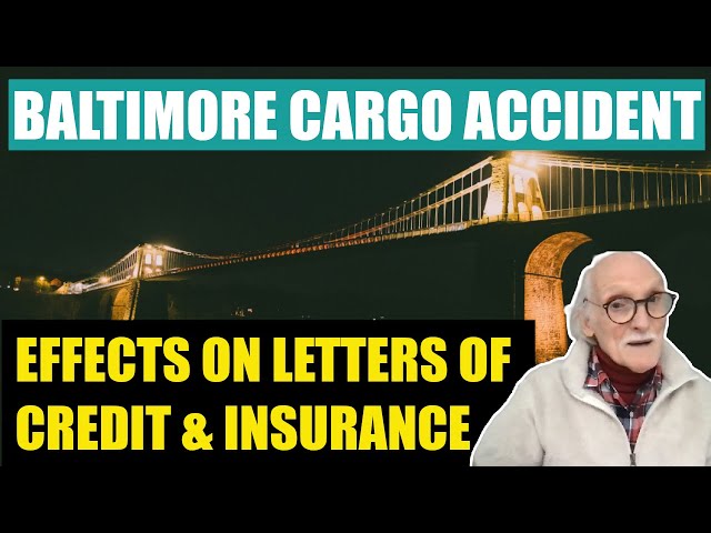 Baltimore Dali Accident : Letters of Credit and Marine Cargo Insurance - Who Gets Paid?