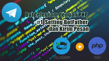 CARA MEMBUAT BOT TELEGRAM #1 Setting Bot dan Kirim dengan PHP